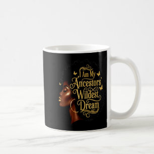 Ich bin der wildeste Traum meiner Vorfahren Schwar Kaffeetasse