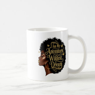 Ich bin der wildeste Traum meiner Vorfahren Schwar Kaffeetasse