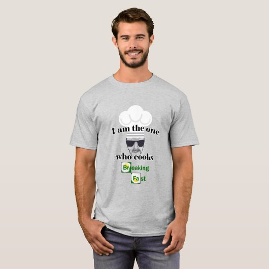 Ich bin derjenige, der kocht - Funny Parody T-Shirt (Vorne ganz)