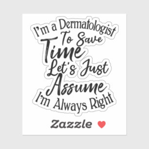 Ich bin Dermatologe, um Zeit Retten Aufkleber