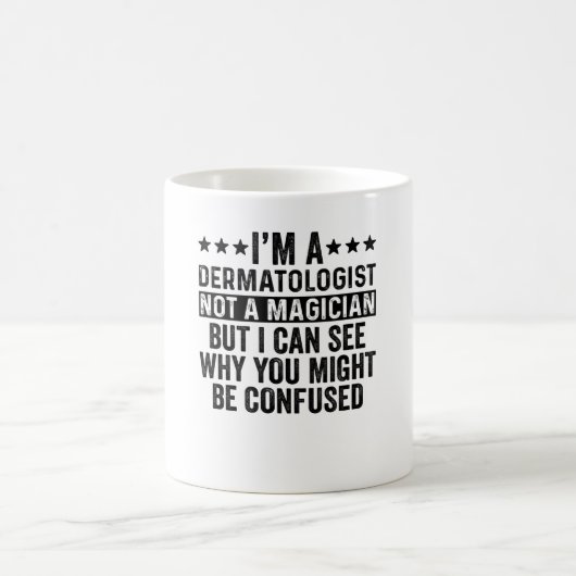 Ich bin Dermatologe und kein Zauberkünstler Kaffeetasse (Mittel)