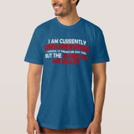 ICH BIN DERZEIT NICHT ÜBERWACHT. DIE MÖGLICHKEITEN T-Shirt