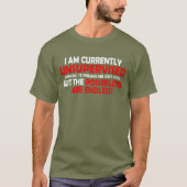 ICH BIN DERZEIT NICHT ÜBERWACHT. DIE MÖGLICHKEITEN T-Shirt (Vorderseite)