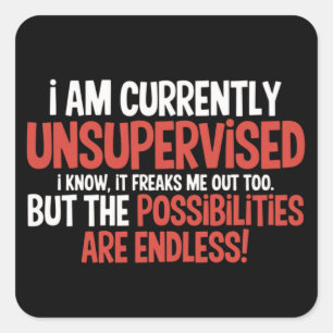 Ich bin derzeit unüberwacht Sarkastisch Humorvoll  Quadratischer Aufkleber