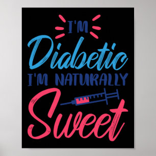 Ich bin Diabetiker, ich bin natürlich süß Poster