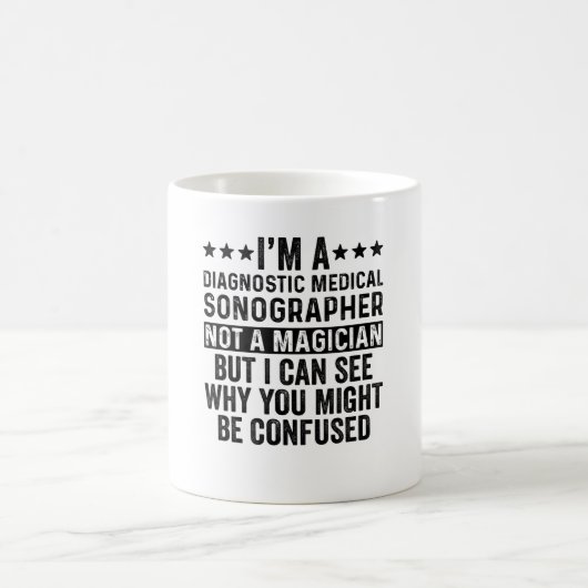 Ich bin Diagnostiksonographin und kein Zauberkünst Kaffeetasse (Mittel)
