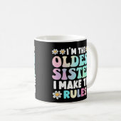 Ich bin die älteste Schwester, die ich die Regeln Kaffeetasse (VorderseiteRechts)