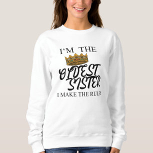 Ich bin die älteste Schwester, die ich die Regeln Sweatshirt