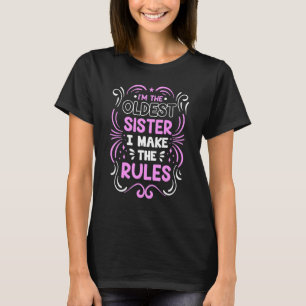 Ich bin die älteste Schwester, die ich die Regeln  T-Shirt