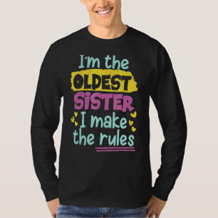 Ich bin die älteste Schwester, die ich die Regeln  T-Shirt