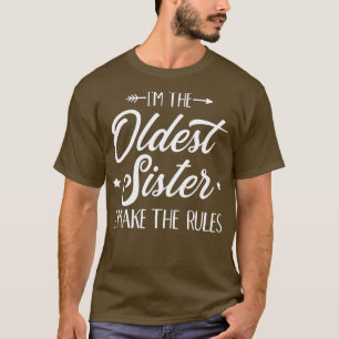 Ich bin die älteste Schwester, die ich die Regeln T-Shirt
