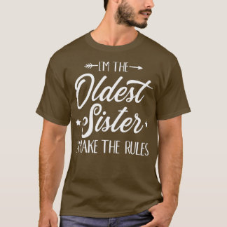 Ich bin die älteste Schwester, die ich die Regeln  T-Shirt