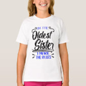 Ich bin die älteste Schwester, die ich die Regeln T-Shirt (Vorderseite)
