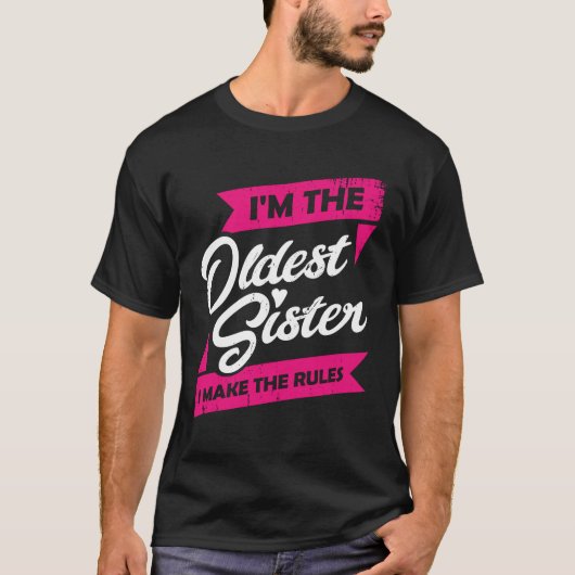 Ich bin die älteste Schwester, die ich die Regeln  T-Shirt (Vorderseite)