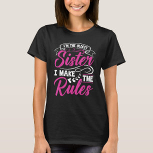 Ich bin die älteste Schwester, die ich die Regeln  T-Shirt