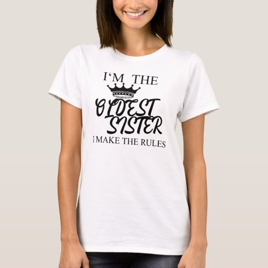 Ich bin die älteste Schwester, die ich die Regeln  T-Shirt (Vorderseite)
