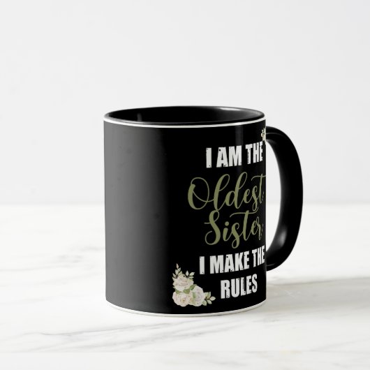 Ich bin die älteste Schwester, die ich die Regeln  Tasse (VorderseiteRechts)
