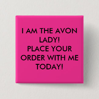 ICH BIN DIE AVON-DAME! VERGEBEN SIE IHREN AUFTRAG BUTTON