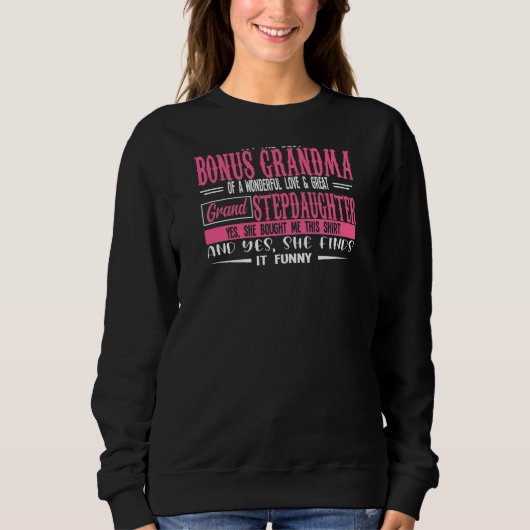 Ich bin die beste Bonusgroßmutter eines wunderbare Sweatshirt (Vorderseite)