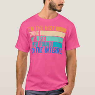 Ich bin die beste, die meine Ehefrau je im Interne T-Shirt