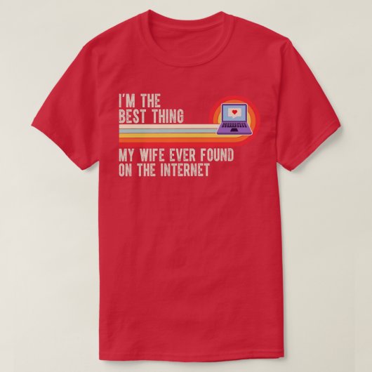 Ich bin die beste, die meine Ehefrau je im Interne T-Shirt (Design vorne)