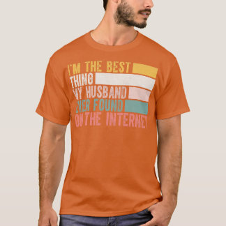 Ich bin die beste, die meine Hus je im Internet ge T-Shirt