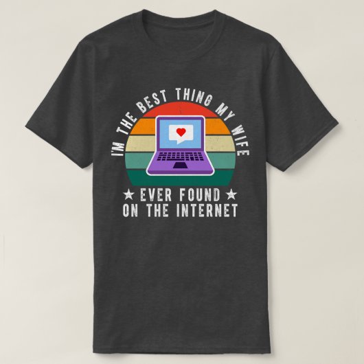 Ich bin die beste Ehefrau, die ich je im Internet T-Shirt (Design vorne)