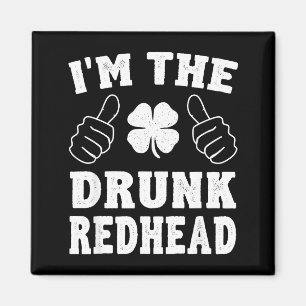 Ich bin die betrunkene Rothaarige Lustiger St. Pat Magnet