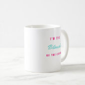 Ich bin die Blanche der Gruppe Kaffeetasse (VorderseiteRechts)