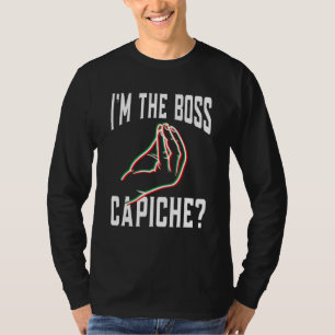 Ich bin die Boss Capiche Italienische Handgestalt T-Shirt