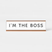Ich bin die Boss Desk Name Plate Schreibtischnamensplakette (Vorderseite )