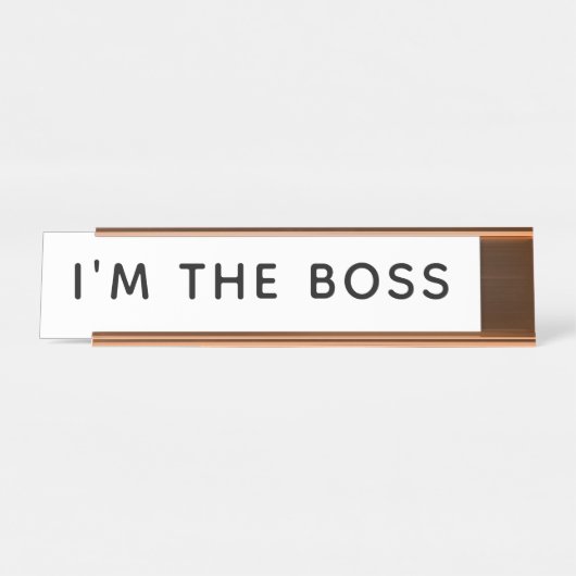 Ich bin die Boss Desk Name Plate Schreibtischnamensplakette (Vorderseite )