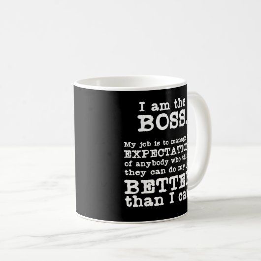 Ich bin die Boss Humorvolle Tasse (VorderseiteRechts)