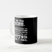 Ich bin die Boss Humorvolle Tasse (Vorderseite Links)