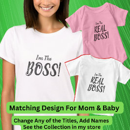 Ich bin die BOSS! Matching Mama Baby, Ladys T - Sh T-Shirt