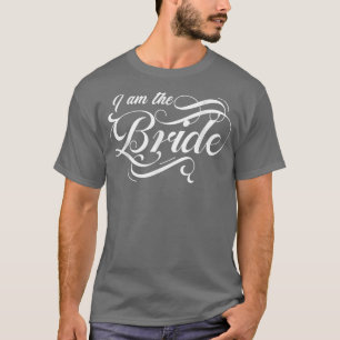 Ich bin die Braut Braut Hochzeit Brautjungfer Ehre T-Shirt