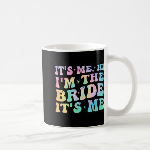 Ich bin die Braut, die ich Braut Geschenke für Bac Kaffeetasse