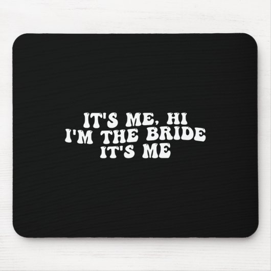Ich bin die Braut, die ich eine lustige Braut bin, Mousepad (Vorne)