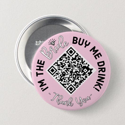 Ich bin die Braut, die mir einen Drink QR-Code-But Button (Vorne & Hinten)