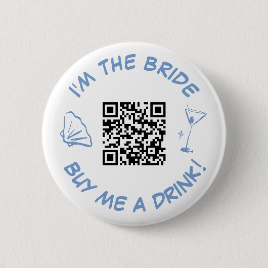 Ich bin die Braut, die mir einen QR-Code für trink Button (Vorderseite)