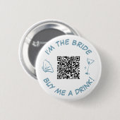 Ich bin die Braut, die mir einen QR-Code für trink Button (Vorne & Hinten)