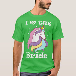 Ich bin die Braut Einhorn Junggesellinnenabschied  T-Shirt