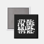Ich bin die Braut. Ich bin heiratsschwanger. Magnet (Vorderseite/Rückseite)
