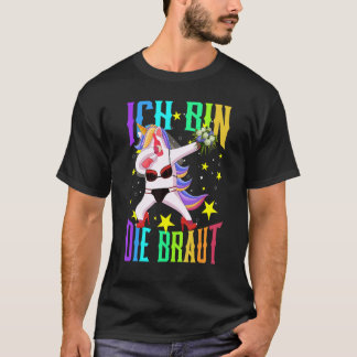 Ich Bin Die Braut Jga Unicorn Wedding Stag Night T-Shirt