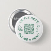 Ich bin die Braut, kauf mir ein Getränk QR Code Button (Vorne & Hinten)