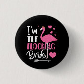Ich bin die Braut mit der Herde - Flamingo Jungges Button (Vorderseite)