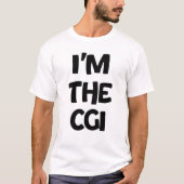 Ich bin die CGI T-Shirt (Vorderseite)
