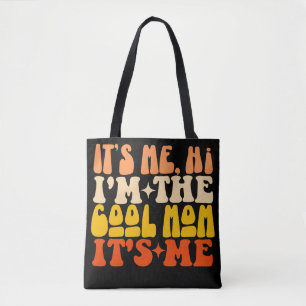 Ich bin die Coole Mama, ich bin Muttertag Tasche