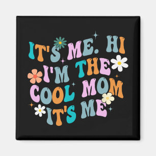Ich bin die coole Mutter, ich bin es, Vintage Retr Magnet