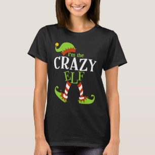 Ich bin die CRAZY Elf Familiengruppe, die PJ Chris T-Shirt